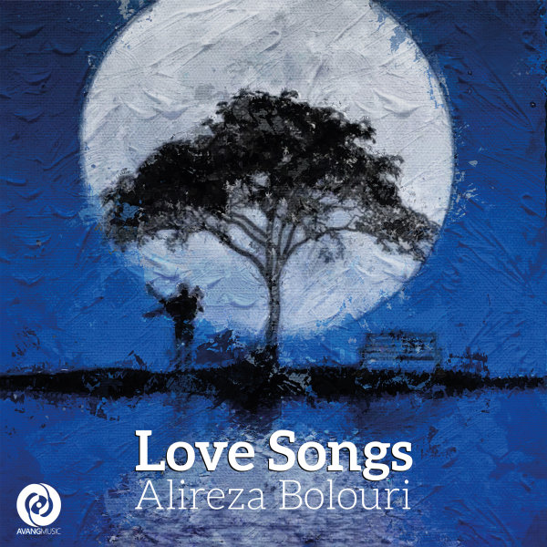 Alireza Bolouri – Love Songs