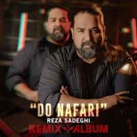 Reza Sadeghi – Do Nafari Remix Album