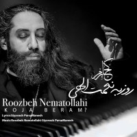 Roozbeh Nematollahi – Koja Beram