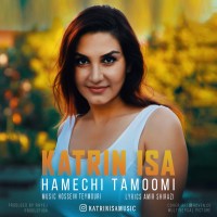 Katrin Isa – Hamechi Tamoomi