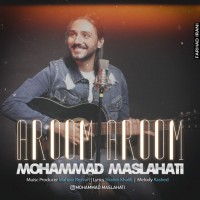Mohammad Maslahati – Aroom Aroom