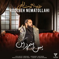 Roozbeh Nematollahi – Pas Inam Az In