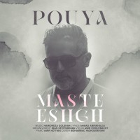 Pouya – Maste Eshgh