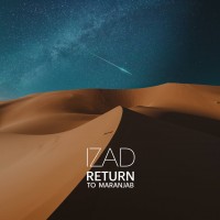 Izad – Return to Maranjab