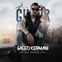 Saeed Kermani – Ghahr