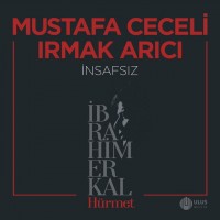 Mustafa Ceceli, Irmak Arıcı – İnsafsız