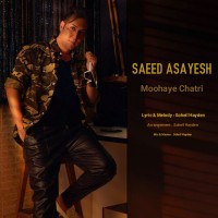 Saeed Asayesh – Moohaye Chatri