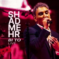 Shadmehr Aghili – Bi To (Live)